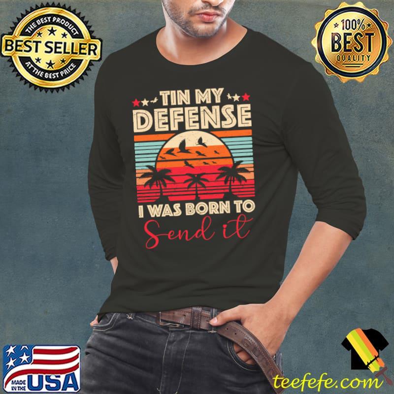 In My Defense I Was Born To Send It Summer Retro Sunset T-Shirt