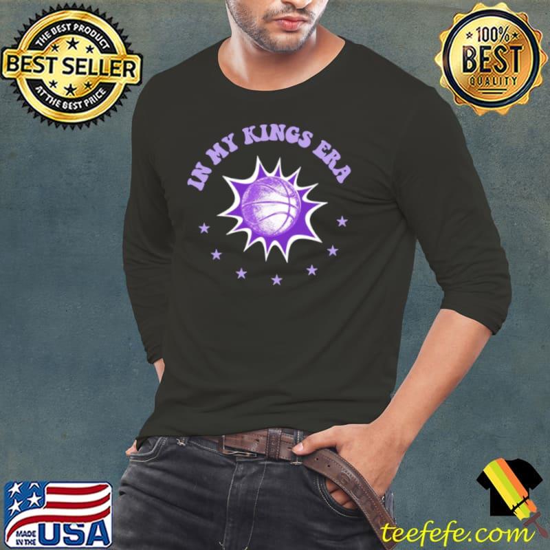 In My Kings Era Basketball NBA Shirt Long Sleeve Tee In My Kings Era Basketball NBA Shirt Long Sleeve Tee
