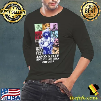 Jason Kelce Retired End Of An Era 2011 2024 The Eras Tour Essentials Shirt
