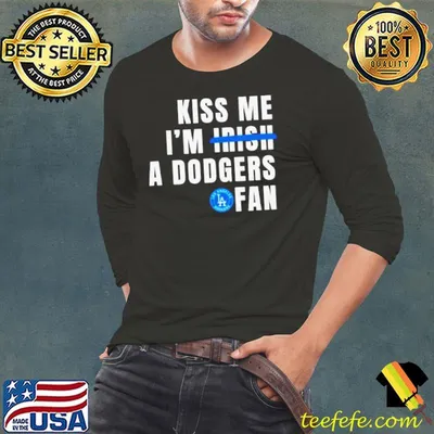 Kiss me I’m a Dodgers fan shirt