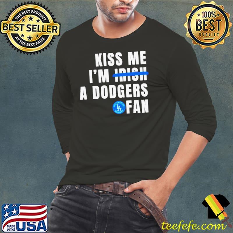 Kiss me I’m a Dodgers fan shirt