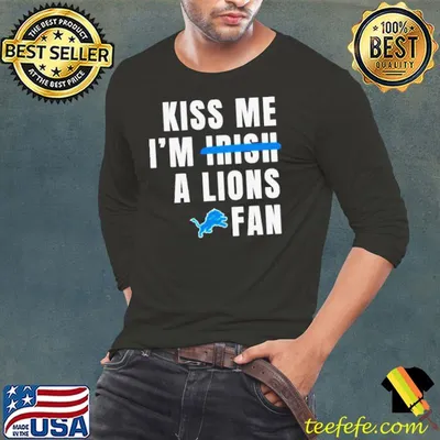 Kiss me I’m a Lions fan shirt