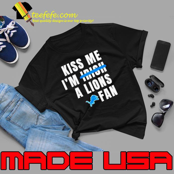 Kiss me I’m a Lions fan s Unisex Kiss me I’m a Lions fan s Unisex