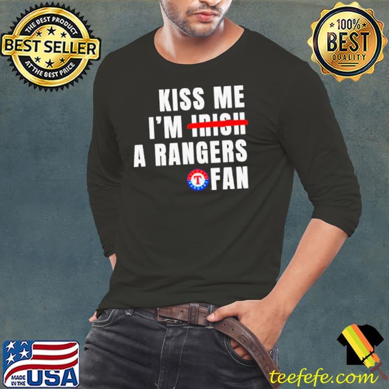 Kiss me I’m a Rangers fan shirt