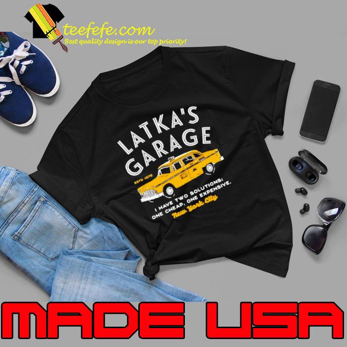 Latka’s Garage I have two solutions one cheap one expensive s Unisex Latka’s Garage I have two solutions one cheap one expensive s Unisex