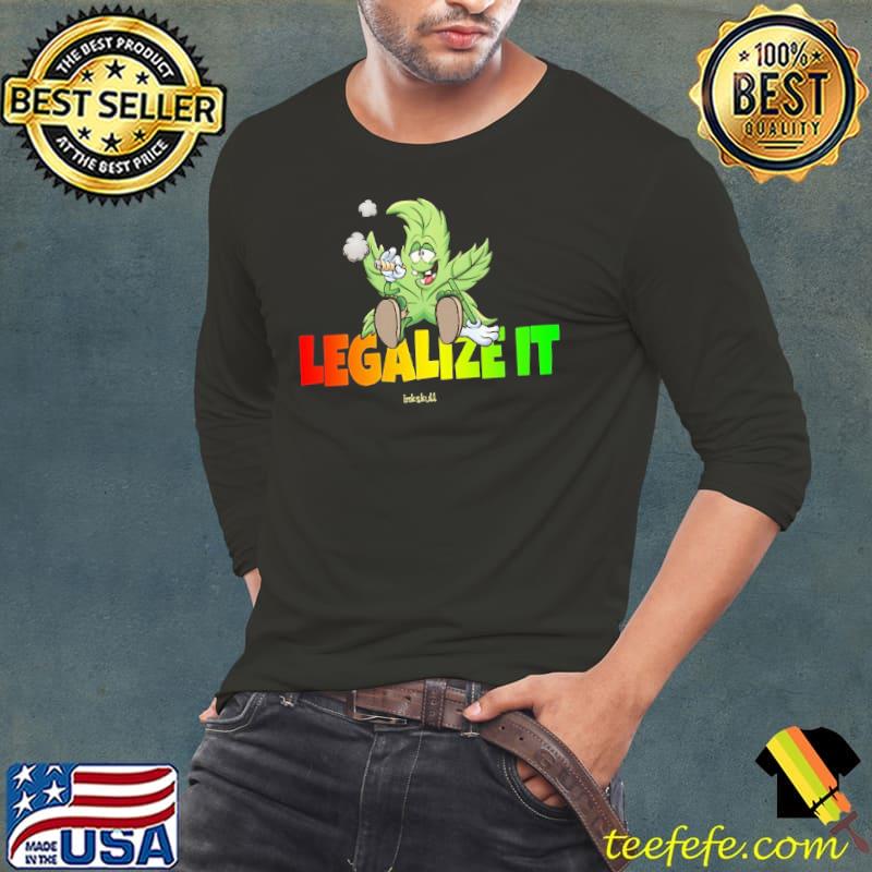 Legalize It Weed Cannabis Smoking shirt Legalize It Weed Cannabis Smoking shirt