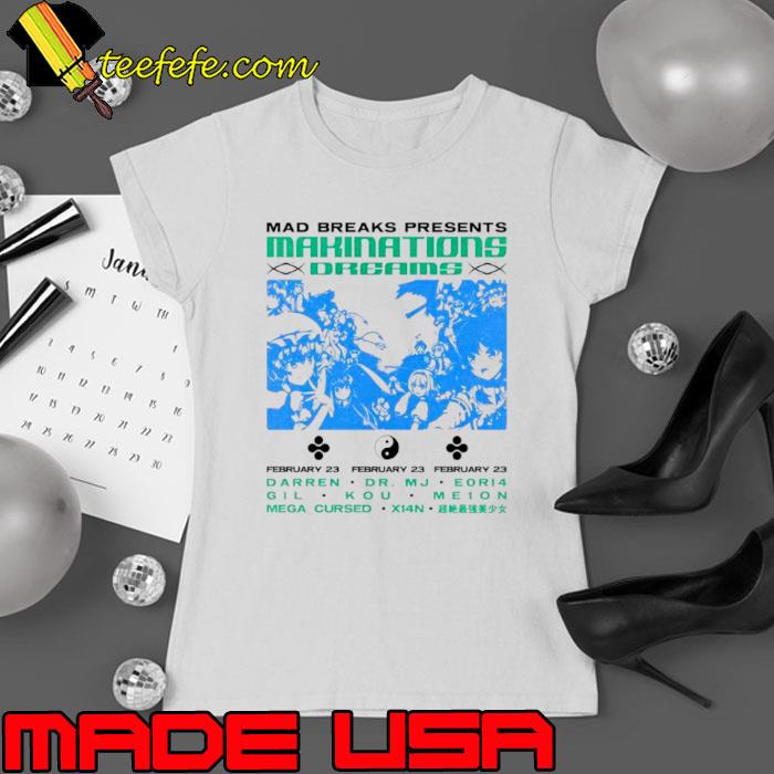 Mad Breaks Present Makinations Dreams s Ladies tee Mad Breaks Present Makinations Dreams s Ladies tee