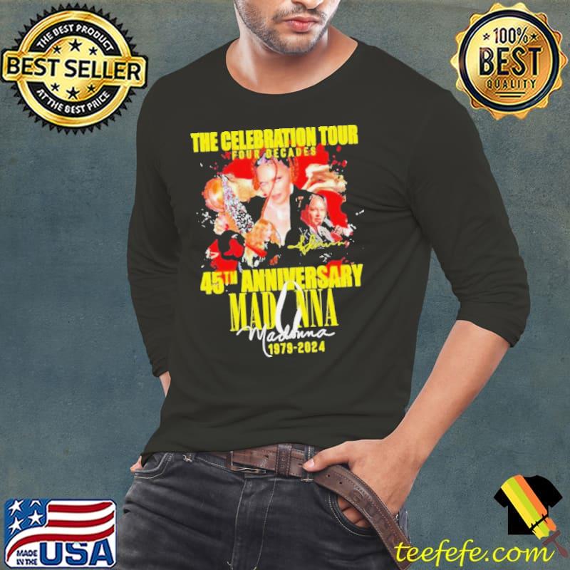 Madonna 1979 2024 45th Anniversary The Celebration Tour Four Decades Shirt Long Sleeve Tee Madonna 1979 2024 45th Anniversary The Celebration Tour Four Decades Shirt Long Sleeve Tee
