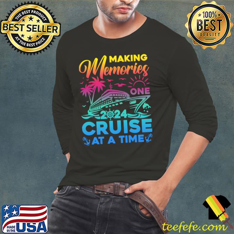 Making Memories One Cruise At A Time Palms Tree Colors T-Shirt Long Sleeve Tee Making Memories One Cruise At A Time Palms Tree Colors T-Shirt Long Sleeve Tee