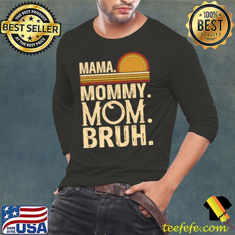 Mama Mommy Mom Bruh Maternal Nicknames Retro Sunset T-Shirt