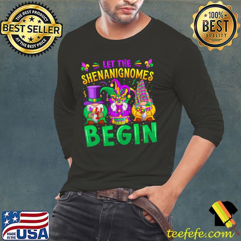 Mardi Gras Let The Shenanigans Begin Gnomes T-Shirt Long Sleeve Tee Mardi Gras Let The Shenanigans Begin Gnomes T-Shirt Long Sleeve Tee