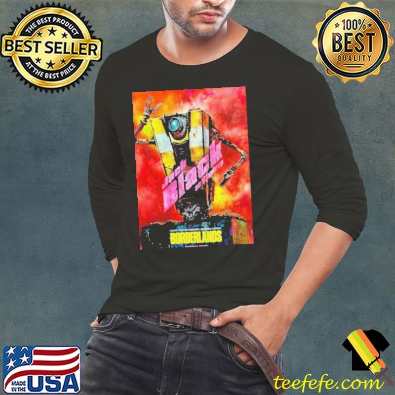Meet Cl4p tp Jack Black Is Claptrap Borderlands Movie 2024 Chaos Loves Company shirt