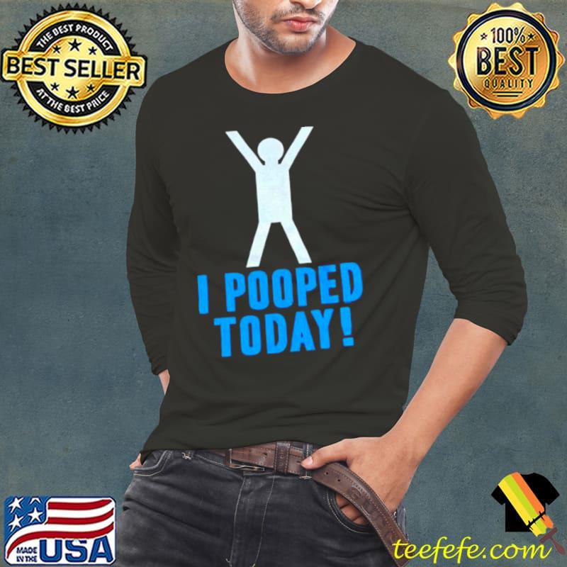 Men’s I pooped today s Long Sleeve Tee Men’s I pooped today s Long Sleeve Tee