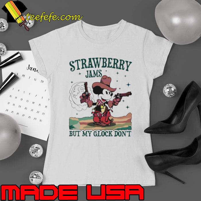 Mickey mouse strawberry jams but my glock don’t s Ladies tee Mickey mouse strawberry jams but my glock don’t s Ladies tee