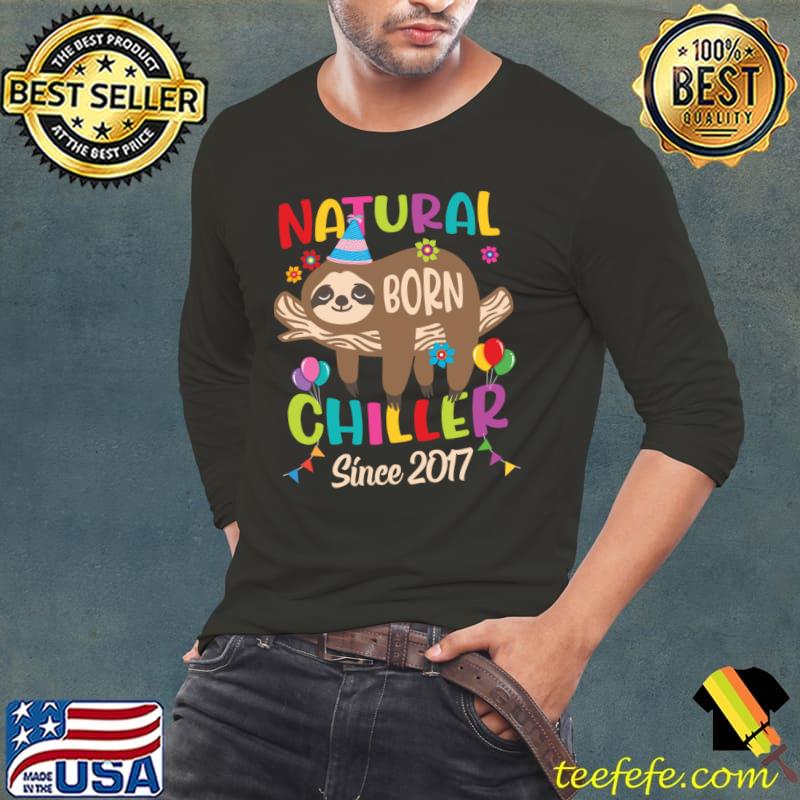 Natural Born Chiller Since 2017 Sloth Birthday T-Shirt