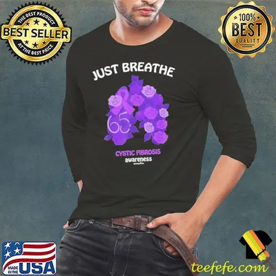 Nice just Breathe Cystic Fibrosis Awareness Rose shirt
