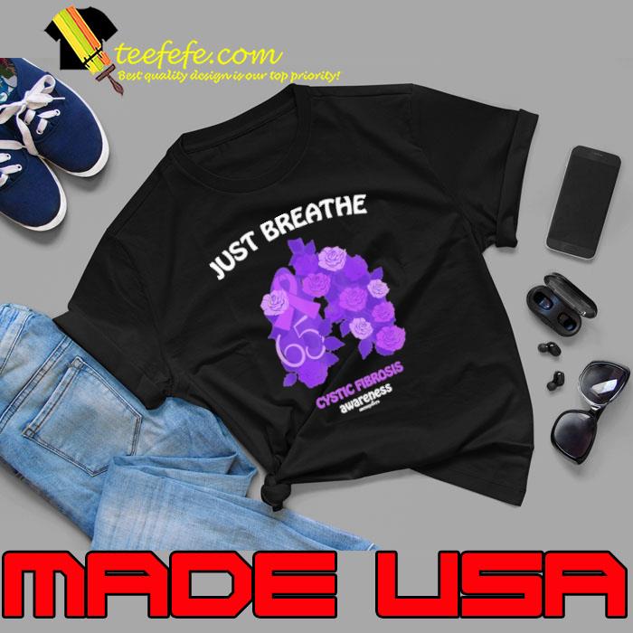 Nice just Breathe Cystic Fibrosis Awareness Rose s Unisex Nice just Breathe Cystic Fibrosis Awareness Rose s Unisex