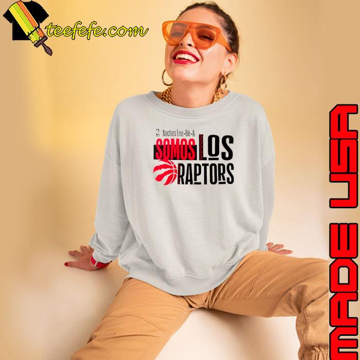 Nice toronto Raptors Noches Ene Be A Somos Los training s Sweatshirt Nice toronto Raptors Noches Ene Be A Somos Los training s Sweatshirt