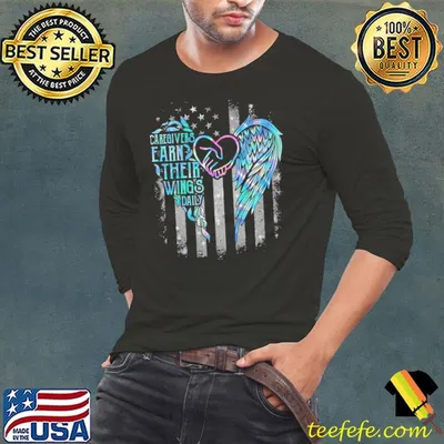 Official caregivers Earn Their Wings Daily Wings American Flag shirt