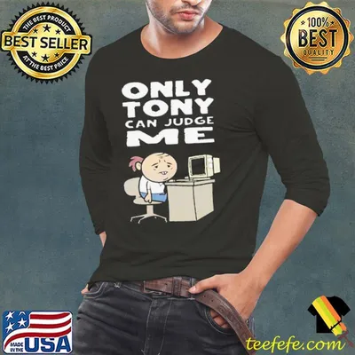 Only Tony Can Judge Me Purgatony shirt