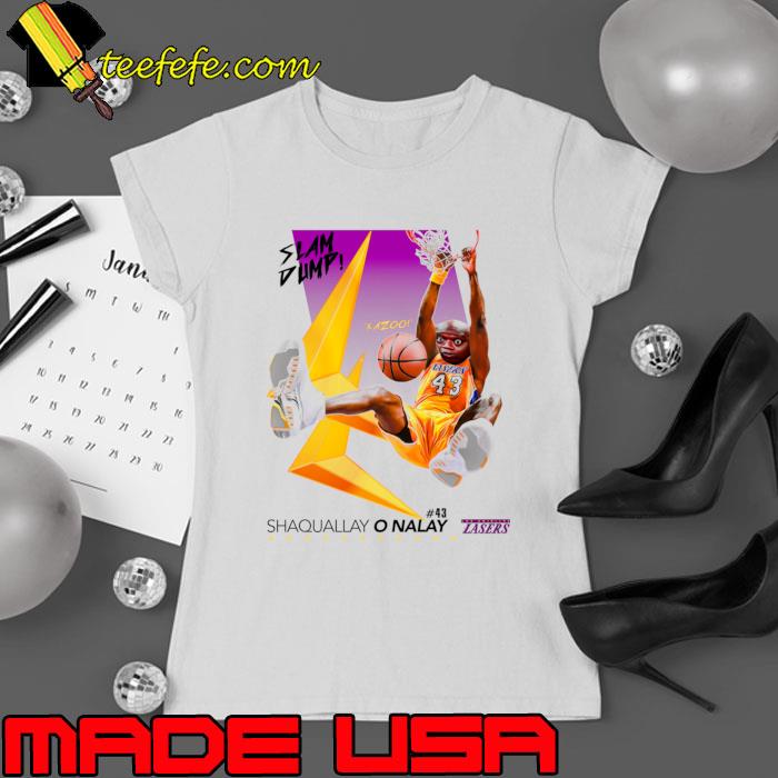Original dump Sports Basketball Player Shaquallay O'Nalay T-Shirt Ladies tee Original dump Sports Basketball Player Shaquallay O'Nalay T-Shirt Ladies tee