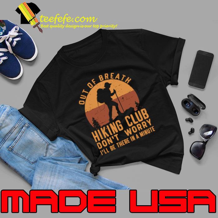 Out of Breath Hiking Club Don't Worry Be There In A Minute Sunset Retro T-Shirt Unisex Out of Breath Hiking Club Don't Worry Be There In A Minute Sunset Retro T-Shirt Unisex