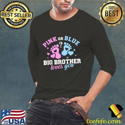 Pink Or Blue Big Brother Loves You Baby Gender reveal brother T-Shirt