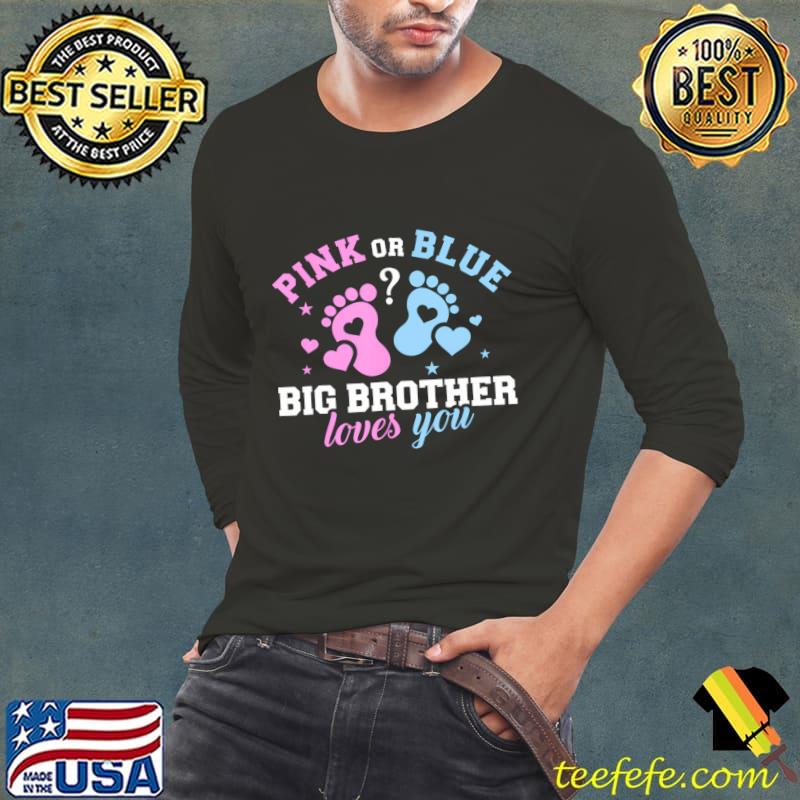 Pink Or Blue Big Brother Loves You Baby Gender reveal brother T-Shirt