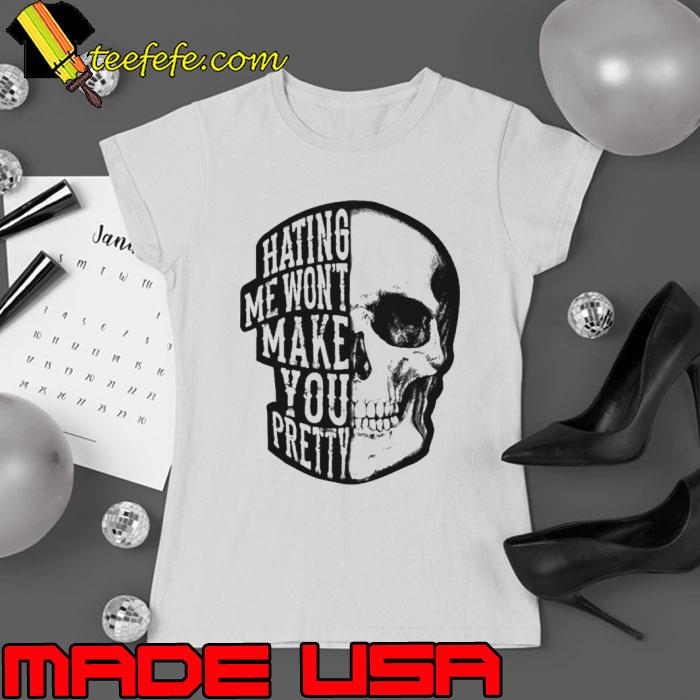 Skull Beautiful Disaster Hating Me Won’t Make You Pretty s Ladies tee Skull Beautiful Disaster Hating Me Won’t Make You Pretty s Ladies tee