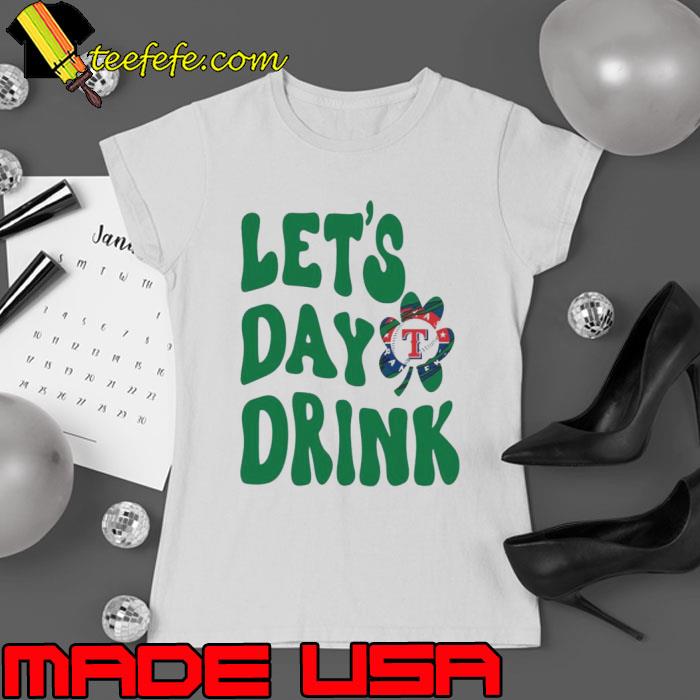 St Patrick Day Lets Day Drink Texas Rangers Claw Shirt
