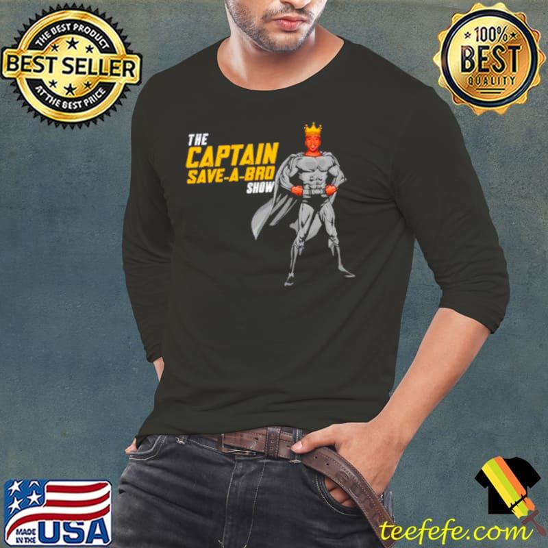 The captain save a bro show s Long Sleeve Tee The captain save a bro show s Long Sleeve Tee