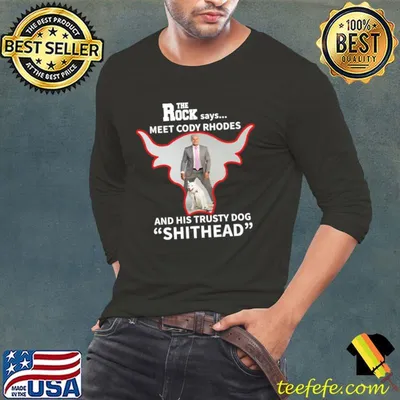 The Rock Says Meet Cody Rhodes And His Trusty Meet Cody Rhodes and Shithead the Dog T-Shirt
