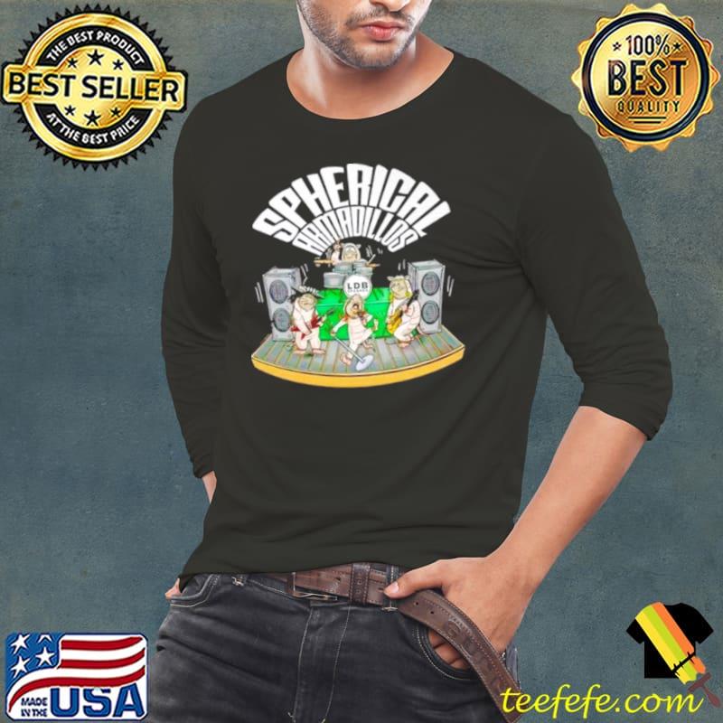The Spherical Armadillos Shirt The Spherical Armadillos Shirt