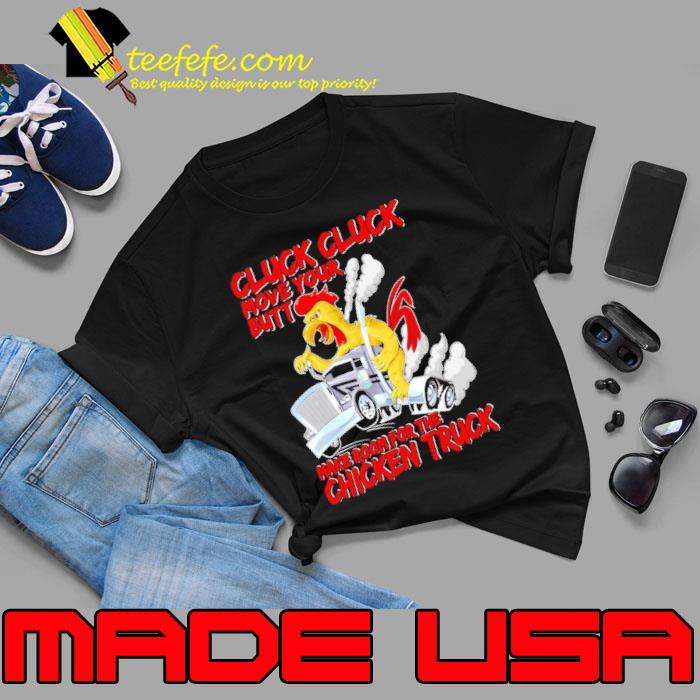 Top cluck CLuck Move Your Butt Make Room Chicken Truck s Unisex Top cluck CLuck Move Your Butt Make Room Chicken Truck s Unisex