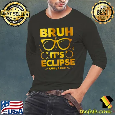 Total Solar Eclipse Bruh It's Eclipse April 8 2024 T-Shirt