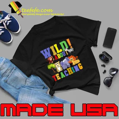 Wild About Teaching Wild Teacher Student Safari Animals T-Shirt