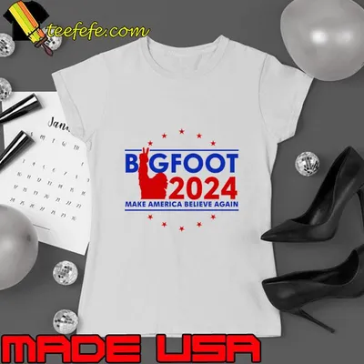 Bigfoot 2024 make America Believe Again Stars Election T-Shirt