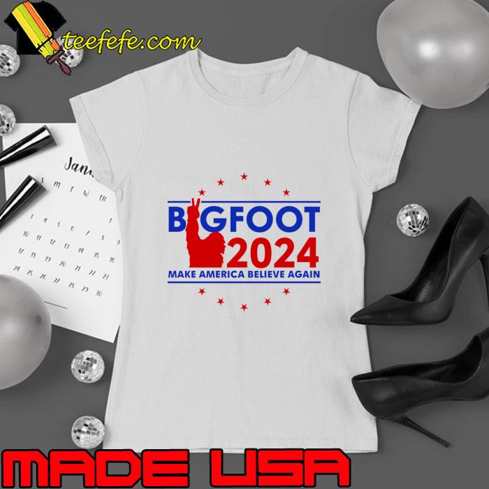 Bigfoot 2024 make America Believe Again Stars Election T-Shirt