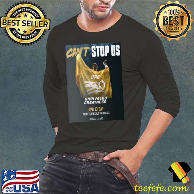 Can’t Stop Us Ufc 300 Unrivaled Greatness On April 13 Sat s Long Sleeve Tee Can’t Stop Us Ufc 300 Unrivaled Greatness On April 13 Sat s Long Sleeve Tee