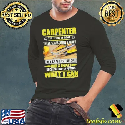 Carpenter the pain is real these scars were earned because only a few do what can shirt