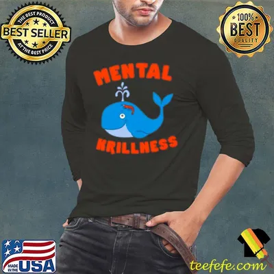 Cetacea mental krillness shirt