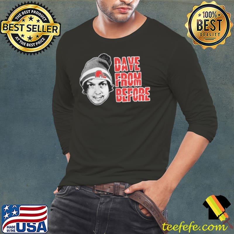 Dave Hill Dave From Before Shirt Long Sleeve Tee Dave Hill Dave From Before Shirt Long Sleeve Tee