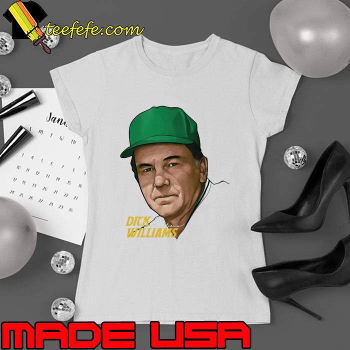 Dick Williams American left fielder third baseman Oakland Profile T-Shirt Ladies tee Dick Williams American left fielder third baseman Oakland Profile T-Shirt Ladies tee
