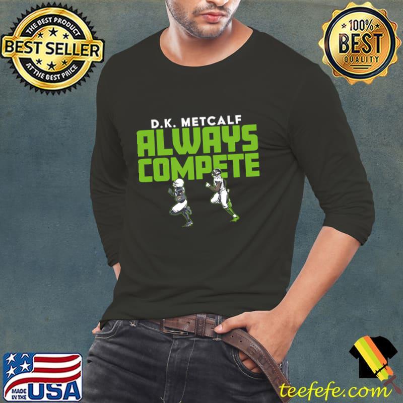 Dk Metcalf Always Compete American football wide receiver for the Seattle Seahawks T-Shirt Dk Metcalf Always Compete American football wide receiver for the Seattle Seahawks T-Shirt