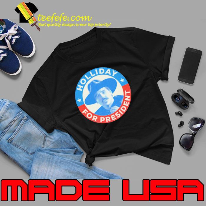 Doc Holliday for president shirt