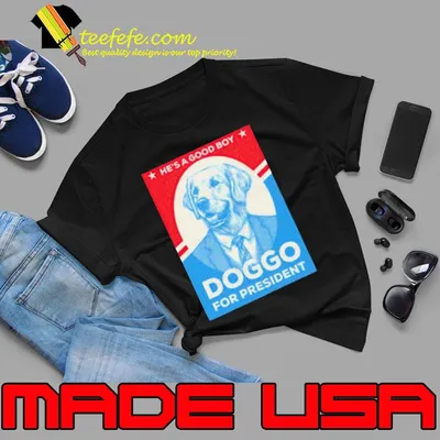 Doggo for president he’s a good boy shirt