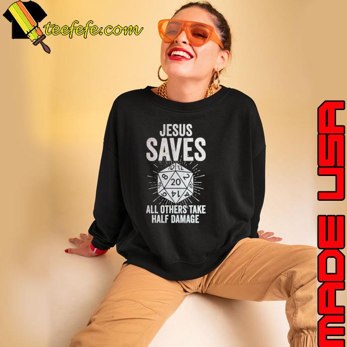 Dungeons And Dragons Jesus Saves All Other Take Half Damage shirt