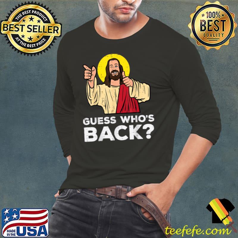 Easter Guess Whos Back Jesus Funny Religion Shirt