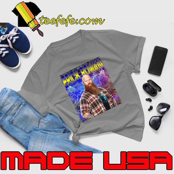 ERICK ROWAN American professional wrestler and occasional actor T-Shirt Unisex ERICK ROWAN American professional wrestler and occasional actor T-Shirt Unisex