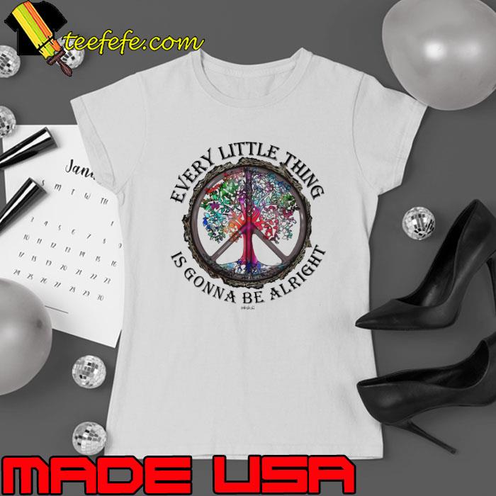 Every Little Thing Is Gonna Be Alright Tree Colors Weed s Ladies tee Every Little Thing Is Gonna Be Alright Tree Colors Weed s Ladies tee